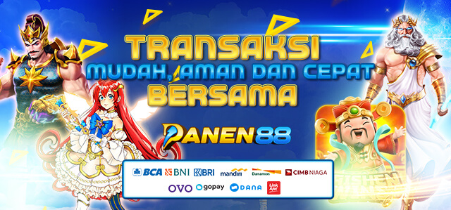 TRANSAKSI MUDAH BERSAMA PANEN88